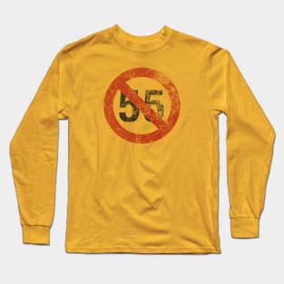 I CAN'T DRIVE 55 Long Sleeve T-Shirt